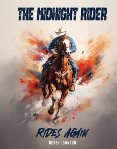 The Midnight Rider Rides Again by Derek Johnson